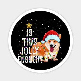 Is This Jolly Enough Sweatershirt  - Corgi Light With Santa hat Christmas Gift Magnet